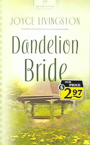 Dandelion bride  Joyce Livingston. Miscellaneous