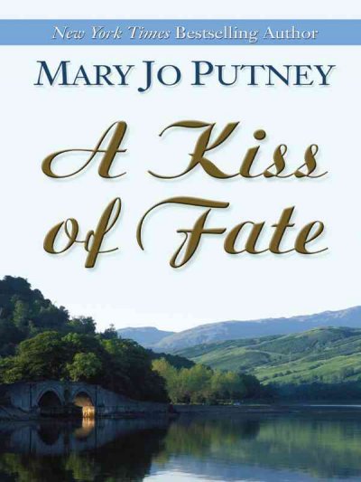 A kiss of fate / Mary Jo Putney. Hardcover Book