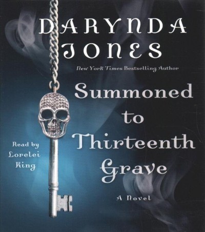 Summoned to thirteenth grave : a novel / Darynda Jones.