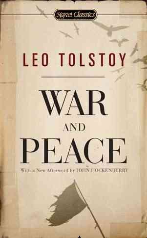 War and peace / Leo Tolstoy ; translated by Ann Dunnigan ; with a new introduction by Pat Conroy.