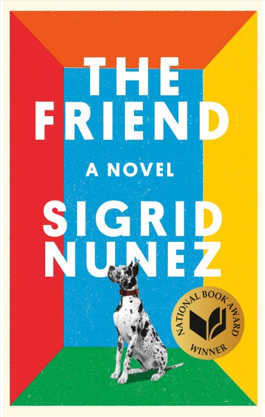 The friend / Sigrid Nunez.