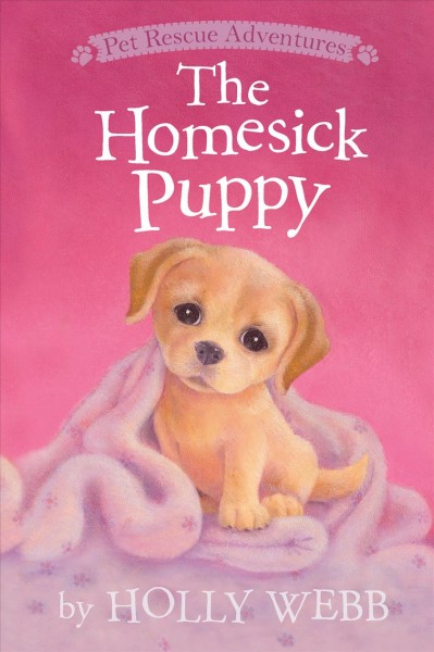 The homesick puppy by Holly Webb ; illustrated by Sophy Williams.