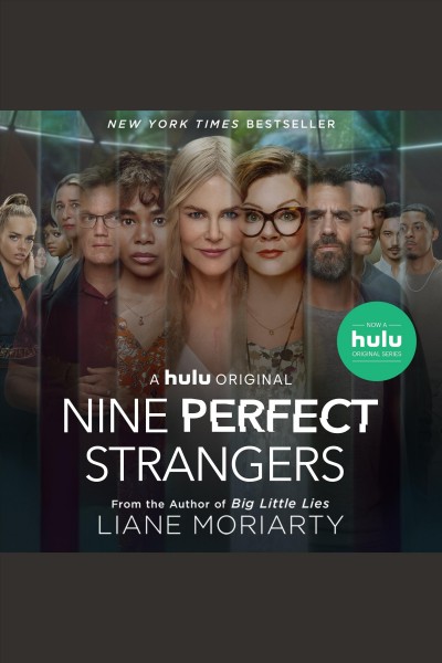 Nine perfect strangers : a novel / Liane Moriarty.
