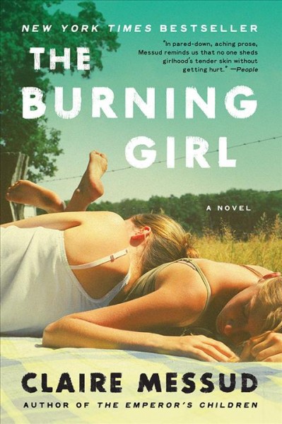 The burning girl : a novel / Claire Messud.