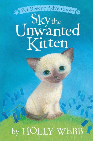 Sky the unwanted kitten / by Holly Webb ; illustrated by Sophy Williams.