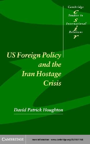 US foreign policy and the Iran hostage crisis / David Patrick Houghton.