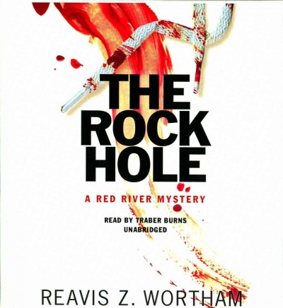 The Rock Hole / Reavis Z. Wortham.