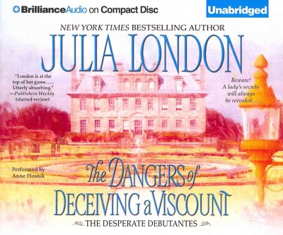 The Dangers of Deceiving a Viscount / Julia London.