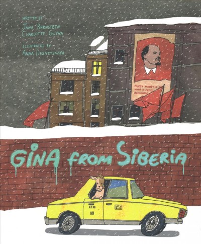 Gina from Siberia / written by Jane Bernstein, Charlotte Glynn ; illustrated by Anna Desnitskaya.