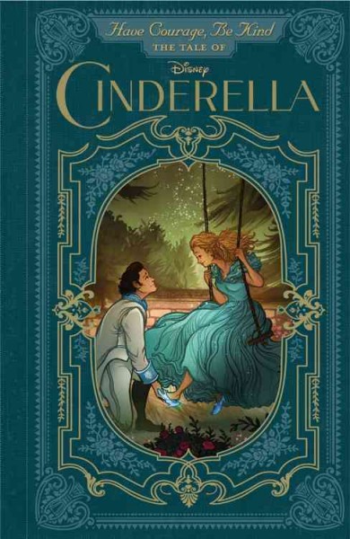 The tale of Cinderella : have courage, be kind / by Brittany Candau ; [illustrated by Cory Godbey].