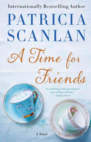 A time for friends : a novel / Patricia Scanlan.