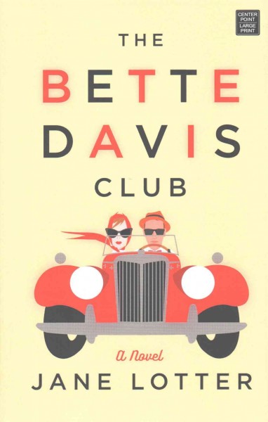 The Bette Davis Club : a novel / Jane Lotter.