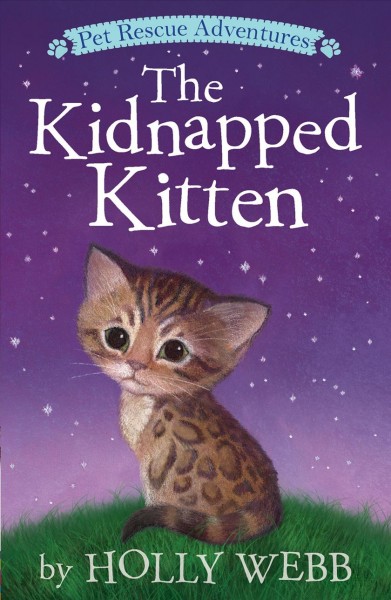 The kidnapped kitten / by Holly Webb ; Illustrated by Sophy Williams.