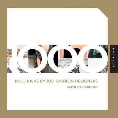 1,000 ideas by 100 fashion designers / Carolina Cerimedo.