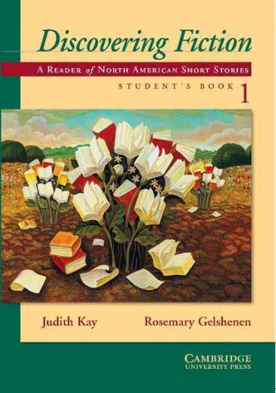 Discovering fiction. Student's book. 1 : a reader of North American short stories / Judith Kay, Rosemary Gelshenen.