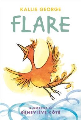Flare / Kallie George ; illustrated by Geneviève Côté.