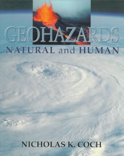 Geohazards : natural and human / Nicholas K. Coch. --