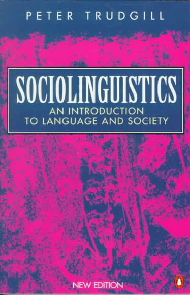 Sociolinguistics : an introduction to language and society / Peter Trudgill. --