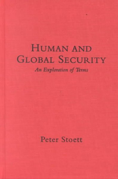 Human and global security : an exploration of terms / Peter Stoett.