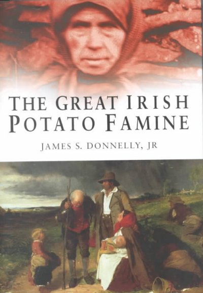 The great Irish potato famine / James S. Donnelly, Jr.