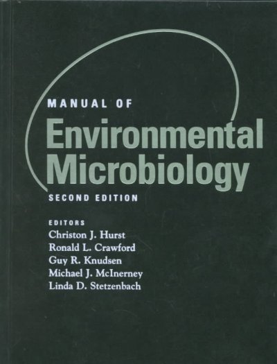 Manual of environmental microbiology / editor in chief, Christon J. Hurst ; editors, Ronald L. Crawford ... [et al.].