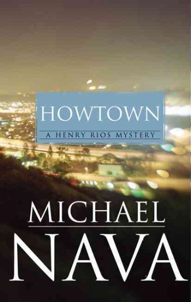 How town : a Henry Rios mystery / Michael Nava.