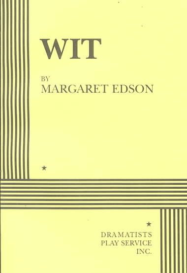 Wit / by Margaret Edson.