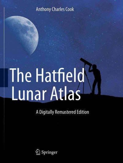 The Hatfield lunar atlas [electronic resource] / Anthony Charles Cook.
