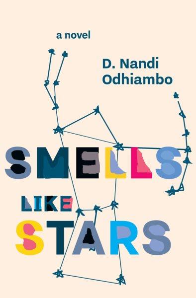 Smells like stars / D. Nandi Odhiambo.