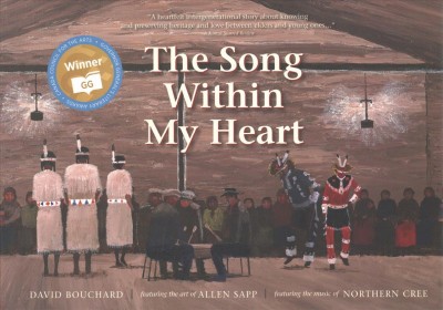 The song within my heart / David Bouchard ; the art of Allen Sapp ; the music of Northern Cree.