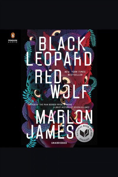 Black leopard, red wolf [electronic resource] : The Dark Star Trilogy, Book 1. Marlon James.