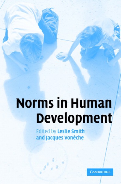 Norms in human development / edited by Leslie Smith and Jacques Vonèche.