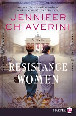 Resistance Women [text (large print)] : A Novel.