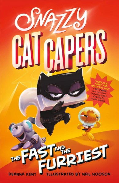 Snazy Cat Capers.  Book 2 : The fast and the furriest / Deanna Kent ; illustrated by Neil Hooson.
