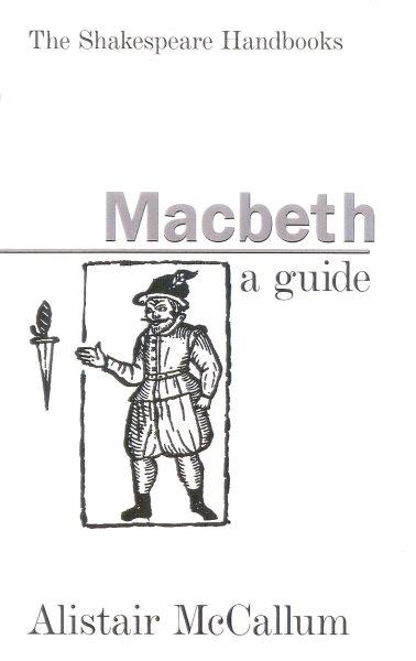 Macbeth : a guide / Alistair McCallum.