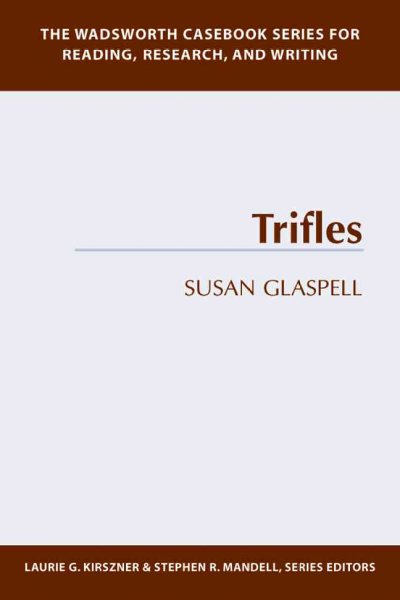 Trifles / Susan Glaspell ; contributing editor, Donna Winchell.