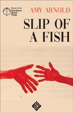 Slip of a fish / Amy Arnold.