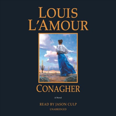 Conagher / by Louis L'Amour.