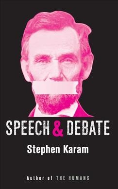 Speech & debate / Stephen Karam.