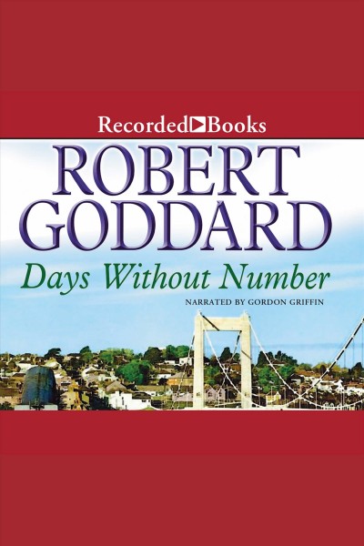 Days without number [electronic resource] / Robert Goddard.