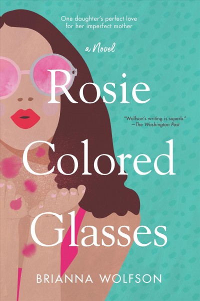 Rosie Colored Glasses A Novel.