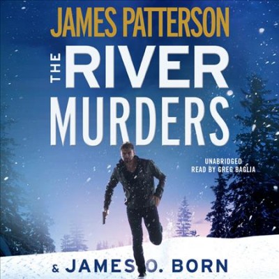 The river murders / James Patterson and James O. Born.