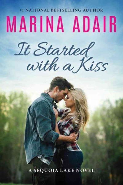 It started with a kiss : a Sequoia Lake novel / Marina Adair.
