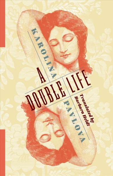 A double life / Karolina Pavlova ; translated and with an introduction by Barbara Heldt