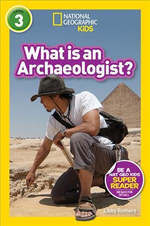 What is an archaeologist? / Libby Romero.