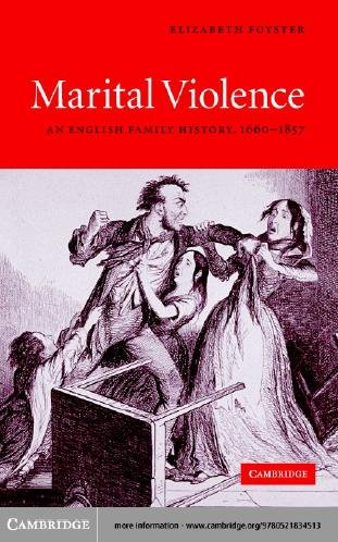 Marital violence : an English family history, 1660-1875 / Elizabeth Foyster.