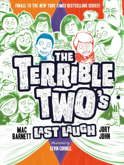 The Terrible Two's last laugh [electronic resource] / Mac Barnett, Jory John ; illustrated by Kevin Cornell.