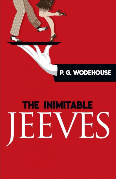 The inimitable jeeves [electronic resource] : Jeeves Series, Book 2. P. G Wodehouse.