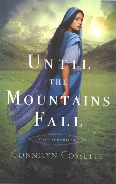 Until the mountains fall / Connilyn Cossette.