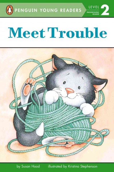 Meet Trouble / by Susan Hood ; illustrated by Kristina Stephenson.